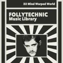 FML22 Mind Warped World by Follytechnic Music Library