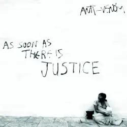 As Soon As There Is Justice by Anti-Venöm