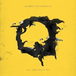 All That Must Be by George FitzGerald