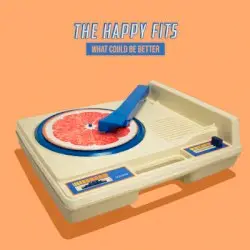 What Could Be Better by The Happy Fits