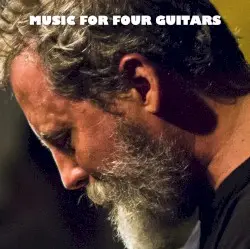 Music for Four Guitars by Bill Orcutt