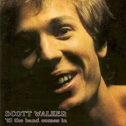 ’Til the Band Comes In by Scott Walker