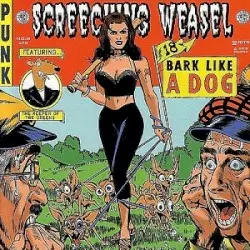 Bark Like a Dog by Screeching Weasel