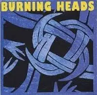 Burning Heads by Burning Heads