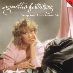Wrap Your Arms Around Me by Agnetha Fältskog