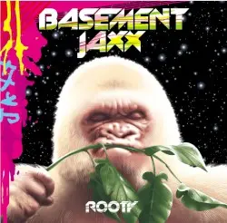 Rooty by Basement Jaxx