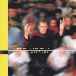 The Need by MercyMe