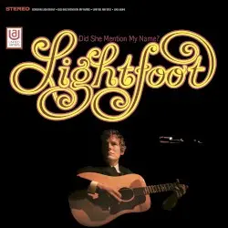 Did She Mention My Name? by Gordon Lightfoot