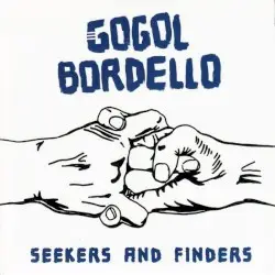 Seekers and Finders by Gogol Bordello