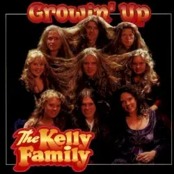 Growin’ Up by The Kelly Family