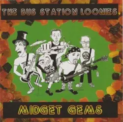 Midget Gems by The Bus Station Loonies