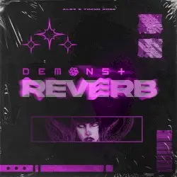 DEMONS & REVERB by ALEX & TOKYO ROSE