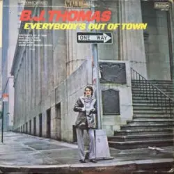 Everybody’s Out of Town by B.J. Thomas