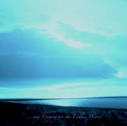 …And Longing Are the Endless Waves by Sadness