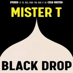 Black Drop by Mister T.