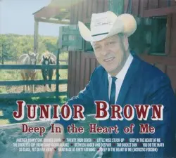 Deep in the Heart of Me by Junior Brown