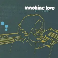 Net Works by Machine Love