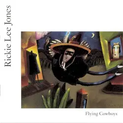 Flying Cowboys by Rickie Lee Jones