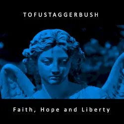 Faith, Hope and Liberty by Tofustaggerbush