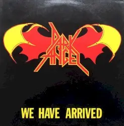 We Have Arrived by Dark Angel