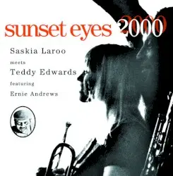 Sunset Eyes 2000 by Saskia Laroo meets Teddy Edwards featuring Ernie Andrews