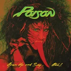 Open Up and Say… Ahh! by Poison