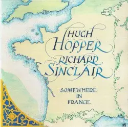 Somewhere in France by Hugh Hopper & Richard Sinclair