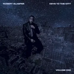 Keys to the City Volume One by Robert Glasper