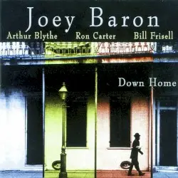 Down Home by Joey Baron, Arthur Blythe, Ron Carter, Bill Frisell