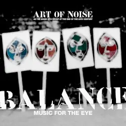 Balance (Music for the Eye) by Art of Noise as The Image of a Group at the End of the 20th Century