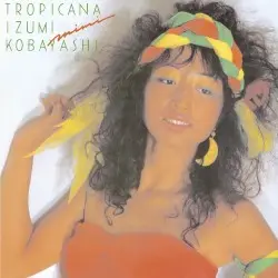 TROPICANA by 小林泉美