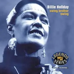 Billie Holiday - Swing Brother, Swing by Billie Holiday