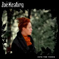 Into the Trees by Zoë Keating