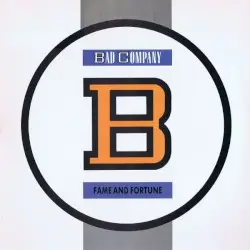 Fame and Fortune by Bad Company