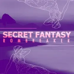 Secret Fantasy by ROMBREAKER