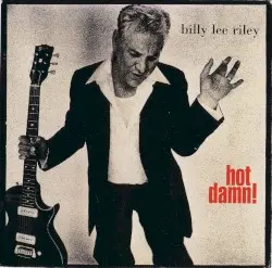 Hot Damn! by Billy Lee Riley
