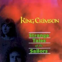 Strange Tales of the Sailors by King Crimson