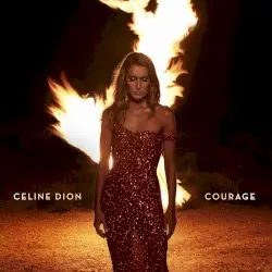 Courage by Céline Dion