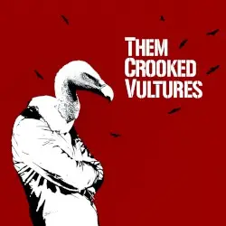 Them Crooked Vultures by Them Crooked Vultures
