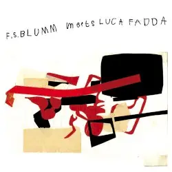 F.S. Blumm Meets Luca Fadda by F.S. Blumm Meets Luca Fadda