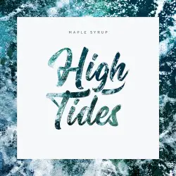 High Tides by Maple Syrup