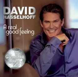 A Real Good Feeling by David Hasselhoff