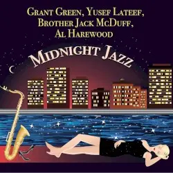 Midnight Jazz by Grant Green, Yusef Lateef, “Brother” Jack McDuff & Al Harewood