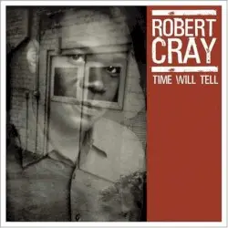 Time Will Tell by The Robert Cray Band