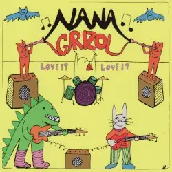Love It Love It by Nana Grizol