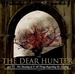 Act II: The Meaning of, & All Things Regarding Ms. Leading by The Dear Hunter