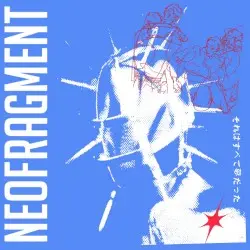 NEOFRAGMENT by NEOSIR • TIME FRAGMENT