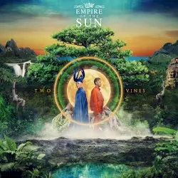 Two Vines by Empire of the Sun
