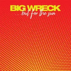 …but for the sun by Big Wreck