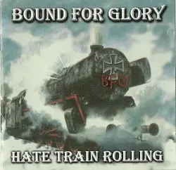 Hate Train Rolling by Bound for Glory